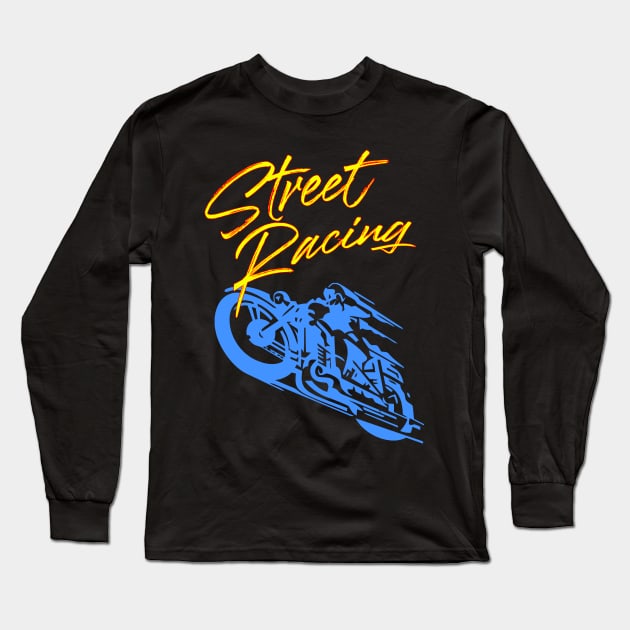 Street Racing Motorcycle Long Sleeve T-Shirt by TwoLinerDesign